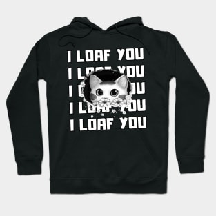 I Loaf You Hoodie